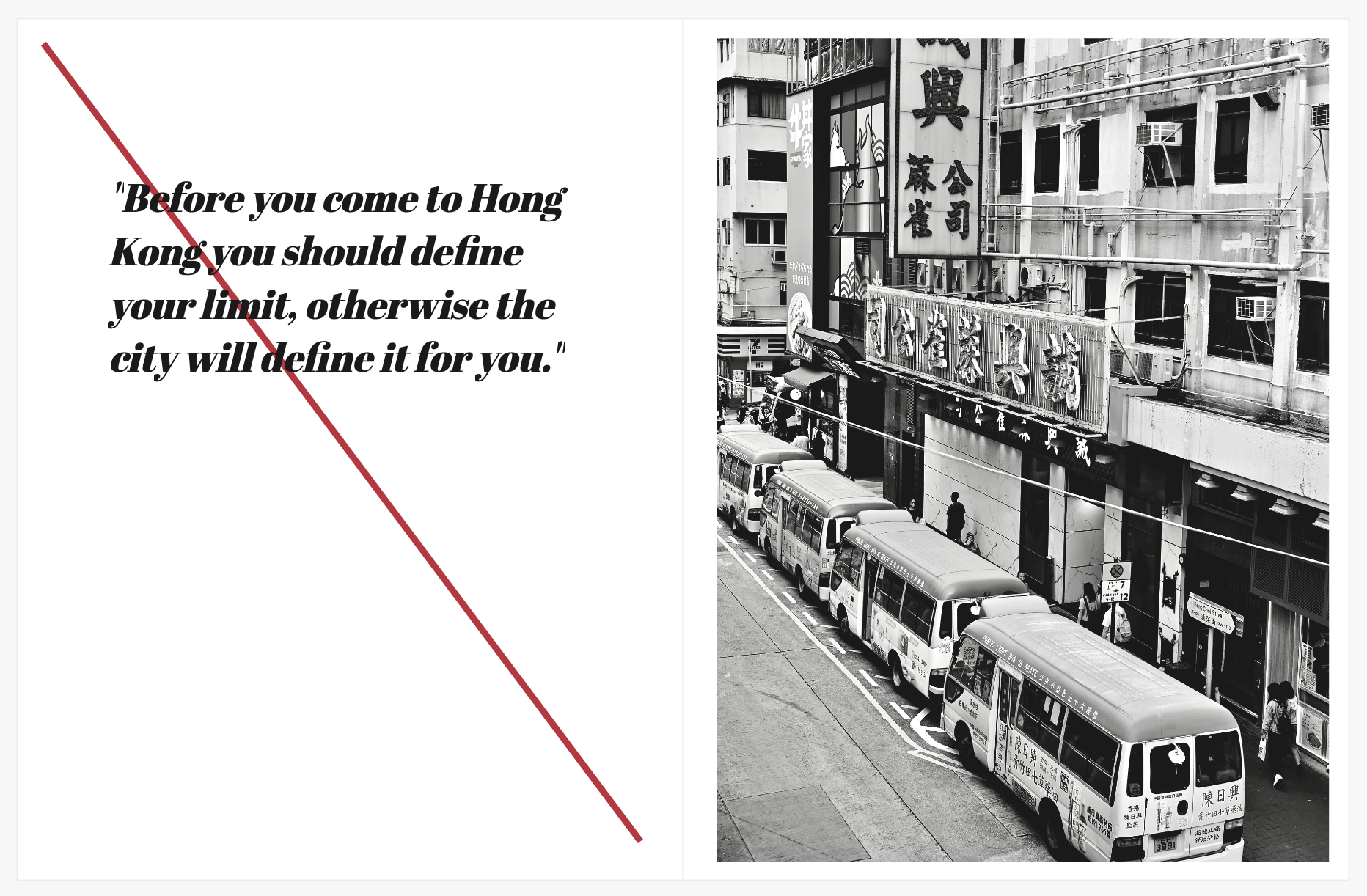Our workshop is complete, but we still venture into the city to make more photographs. I then start making my photobook. Hong Kong.
